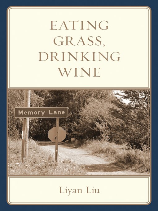 Title details for Eating Grass, Drinking Wine by Liyan Liu - Available